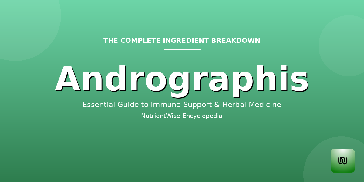 The Complete Ingredient Breakdown: Andrographis