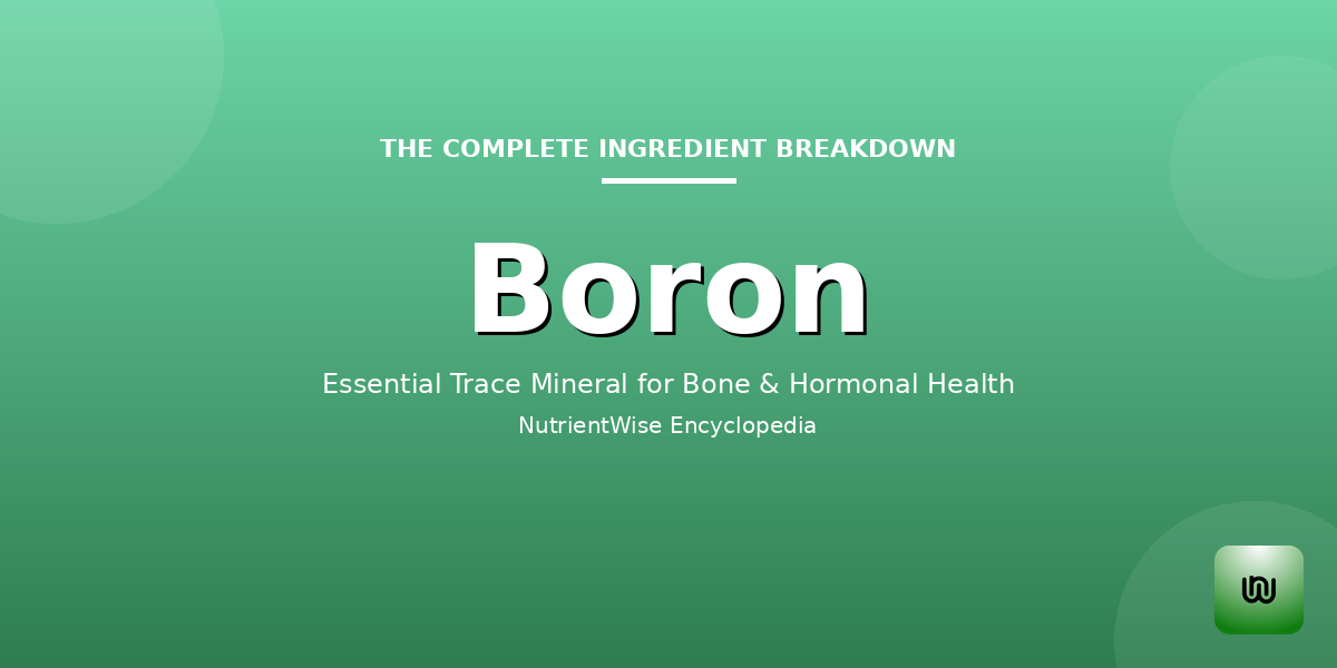 The Complete Ingredient Breakdown: Boron