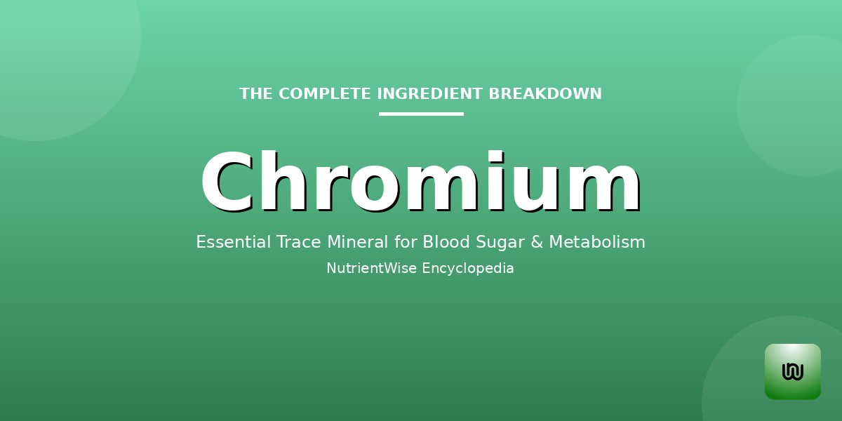 The Complete Ingredient Breakdown: Chromium