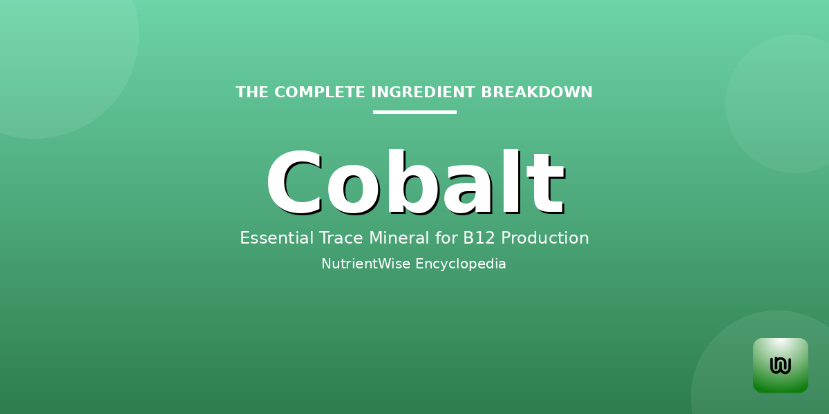 The Complete Ingredient Breakdown: Cobalt