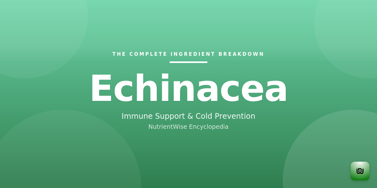 The Complete Ingredient Breakdown: Echinacea