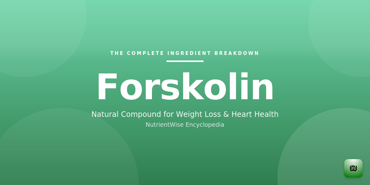 The Complete Ingredient Breakdown: Forskolin