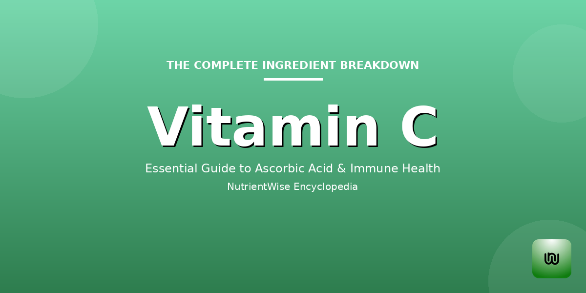The Complete Ingredient Breakdown: Vitamin C