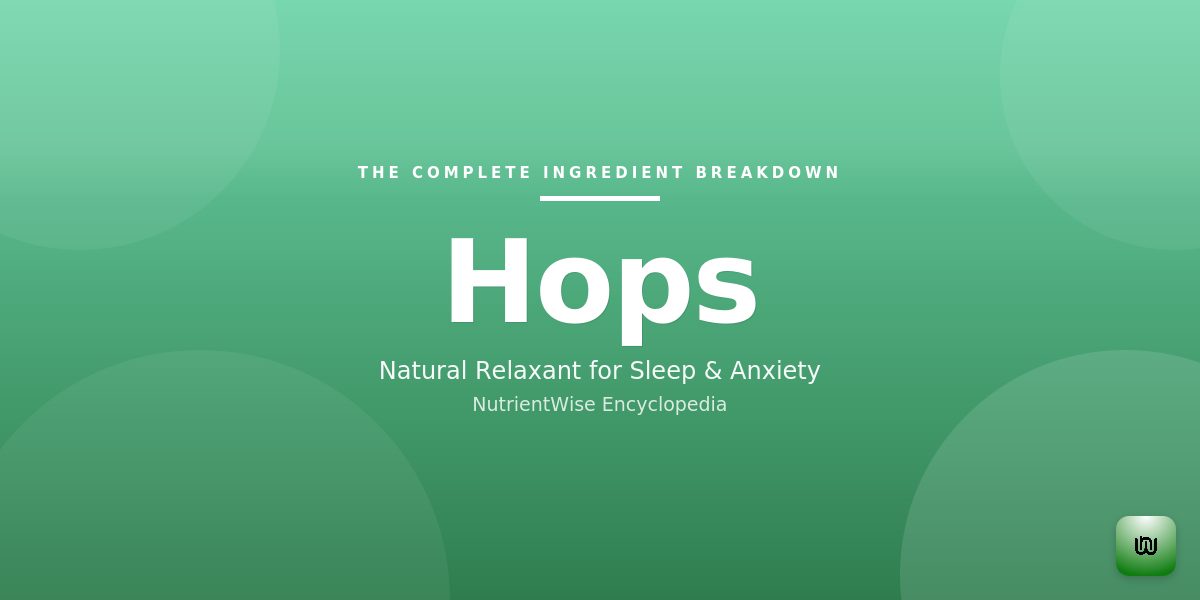 The Complete Ingredient Breakdown: Hops