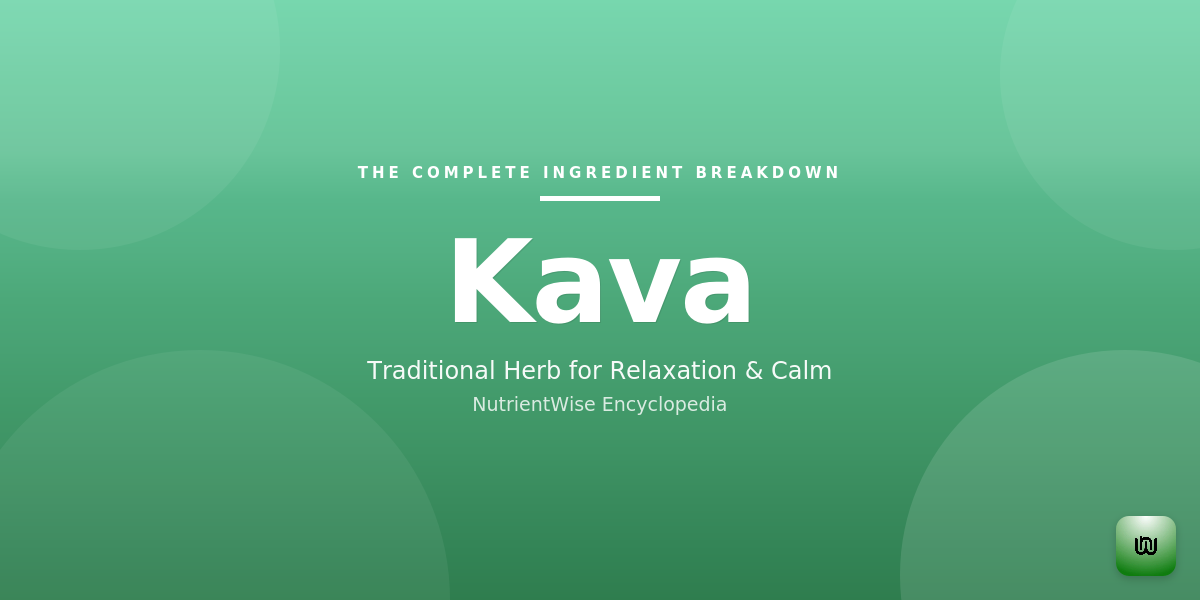 The Complete Ingredient Breakdown: Kava