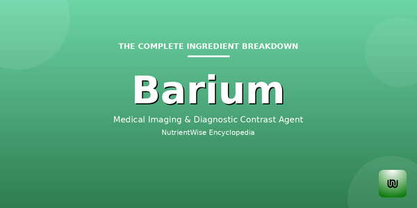 The Complete Ingredient Breakdown: Barium