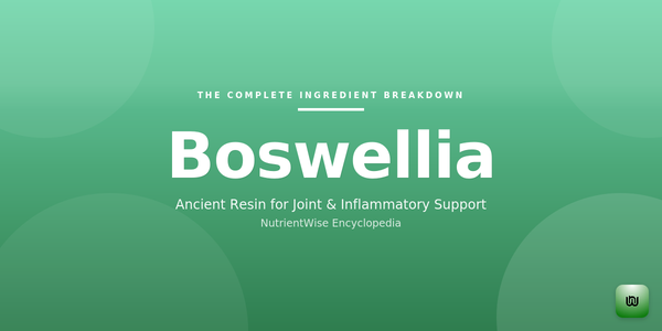 The Complete Ingredient Breakdown: Boswellia
