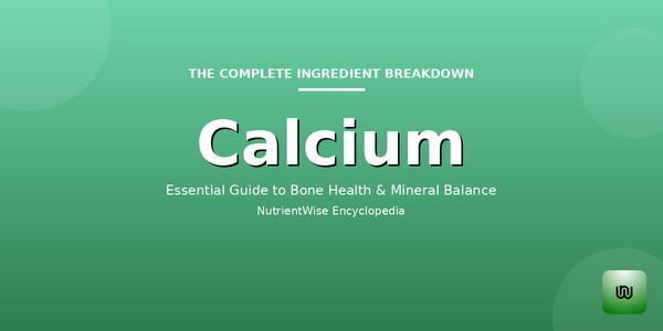 The Complete Ingredient Breakdown: Calcium