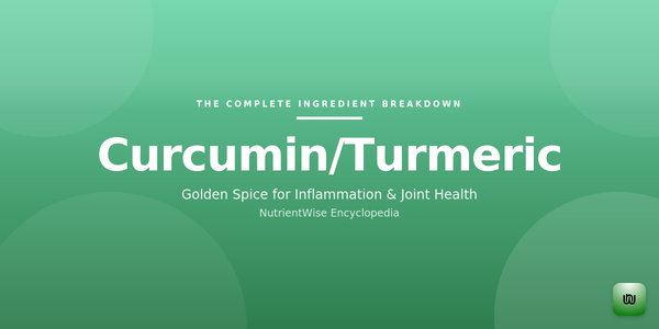 The Complete Ingredient Breakdown: Curcumin/Turmeric