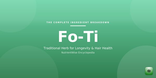 The Complete Ingredient Breakdown: Fo-Ti