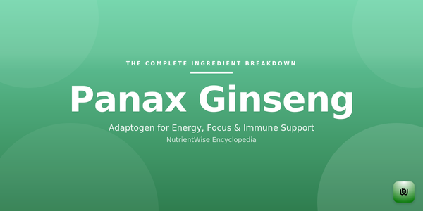The Complete Ingredient Breakdown: Panax Ginseng