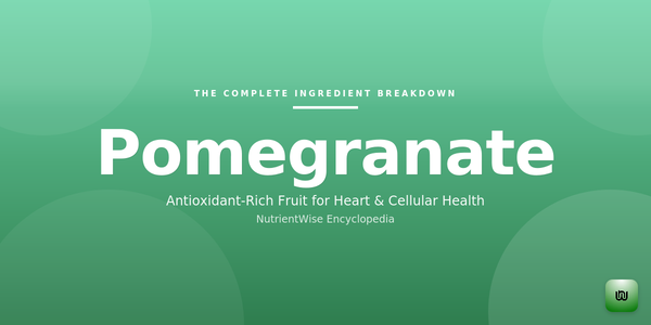The Complete Ingredient Breakdown: Pomegranate